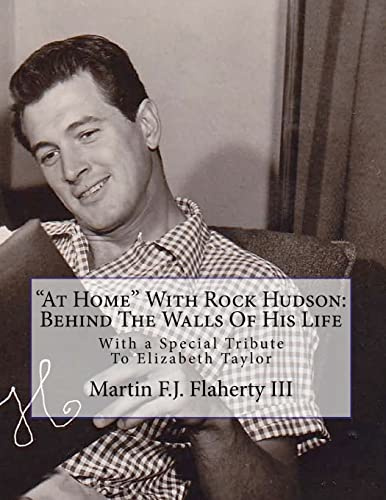 At Home With Rock Hudson: Behind The Walls Of His Life Un-corrected Proof: With a Special Tribute To Elizabeth Taylor