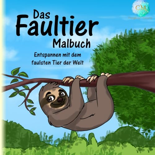 Das Faultier-Malbuch: Entspannen mit dem faulsten Tier der Welt