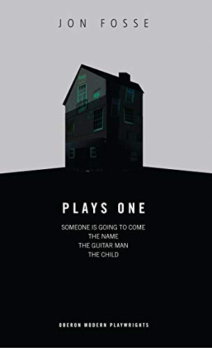 Fosse: Plays One: Someone Is Going to Come Home; The Name; The Guitar Man; The Child (Oberon Modern Playwrights)