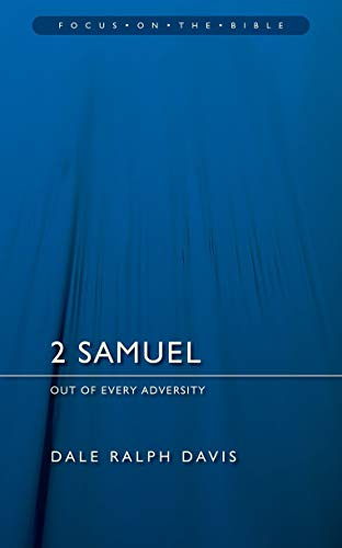 2 Samuel: Out of Every Adversity (Focus on the Bible)