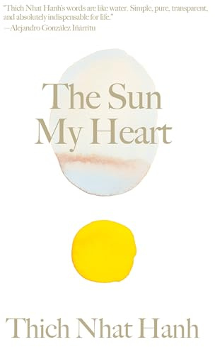 The Sun My Heart: The Companion to The Miracle of Mindfulness (Thich Nhat Hanh Classics)