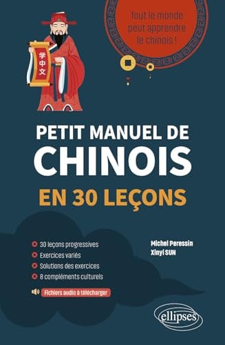 Petit manuel de chinois en 30 leçons: Tout le monde peut apprendre le chinois !
