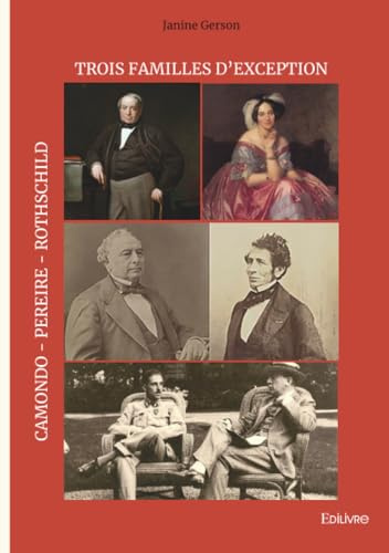 Trois familles d'exception : Rothschild, Pereire, Camondo