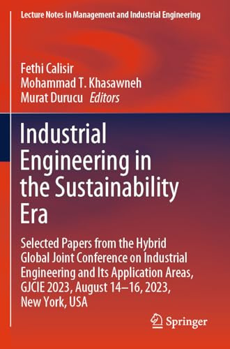 Industrial Engineering in the Sustainability Era (Lecture Notes in Management and Industrial Engineering)