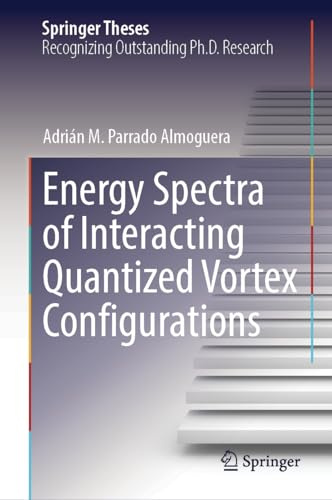 Energy Spectra of Interacting Quantized Vortex Configurations (Springer Theses)