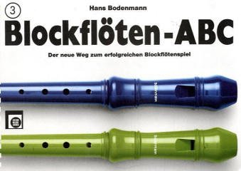 Blockflöten-ABC, 3 Bde., Bd.3: Der neue Weg zum erfolgreichen Blockflötenspiel