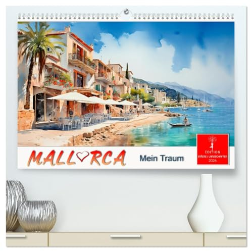 Mallorca mein Traum (hochwertiger Premium Wandkalender 2026 DIN A2 quer), Kunstdruck in Hochglanz: Goldene Strände und Dörfer mit mediterranem Charme. (CALVENDO Orte)