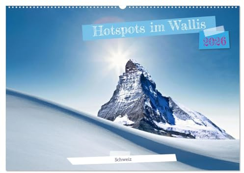 Hotspots im Wallis - Schweiz (Wandkalender 2026 DIN A2 quer), CALVENDO Monatskalender: Wo Abenteuer und Erholung aufeinandertreffen (CALVENDO Orte)