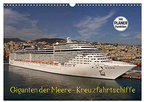 Giganten der Meere - Kreuzfahrtschiffe (Wandkalender 2026 DIN A3 quer), CALVENDO Monatskalender: Die schönsten Kreuzfahrtschiffe (CALVENDO Mobilitaet)