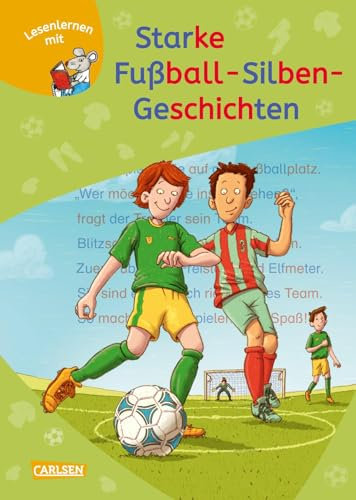 LESEMAUS zum Lesenlernen Sammelbände: Starke Fußball-Silben-Geschichten: Erstlesebuch mit farbiger Silbenmarkierung und Leserätseln für Fußballfans ab 6 Jahren