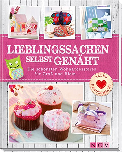 Lieblingssachen selbst genäht: Die schönsten Wohnaccessoires für Groß und Klein