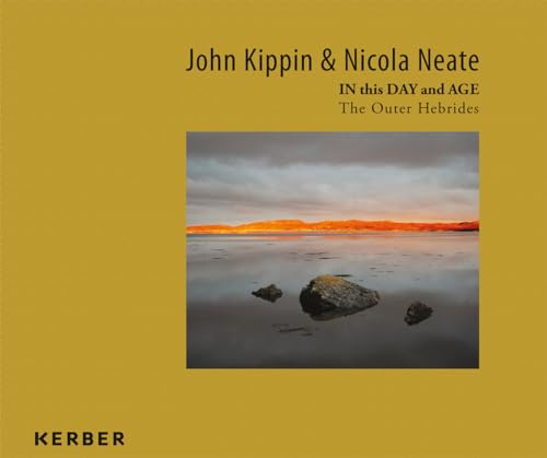 John Kippin und Nicola Neate: In this Day and Age - The Outer Hebrides