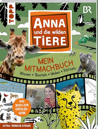 Anna und die wilden Tiere - Mein Mitmachbuch - Wissen - Basteln - Malen - Rätseln: Das Buch zur Erfolgsserie