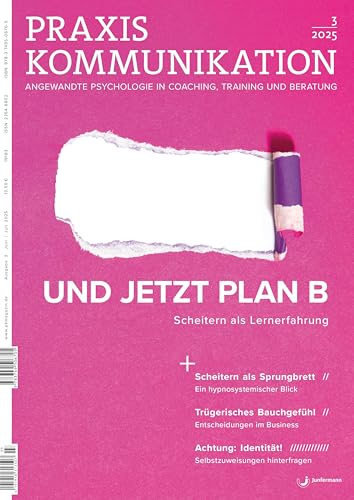 Praxis Kommunikation 3/2025 Einzelheft: Und jetzt Plan B Scheitern als Lernerfahrung