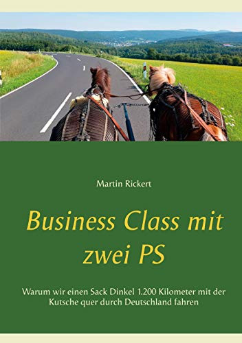 Business Class mit zwei PS: Warum wir einen Sack Dinkel 1.200 Kilometer mit der Kutsche quer durch Deutschland fahren