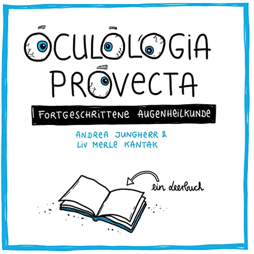 Oculologia provecta: fortgeschrittene Augenheilkunde