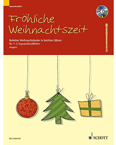 Fröhliche Weihnachtszeit: Beliebte Weihnachtslieder in leichten Sätzen. 1-2 Sopran-Blockflöten.