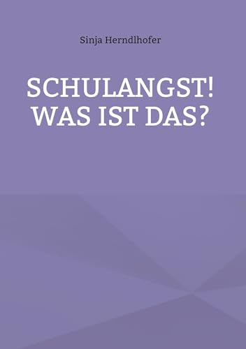 Schulangst! Was ist das?