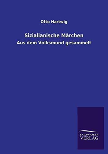 Sizilianische Märchen: Aus dem Volksmund gesammelt