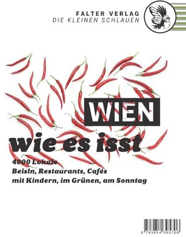 Wien, wie es isst /17: Ein Führer durch Wiens Lokale (Die kleinen Schlauen)