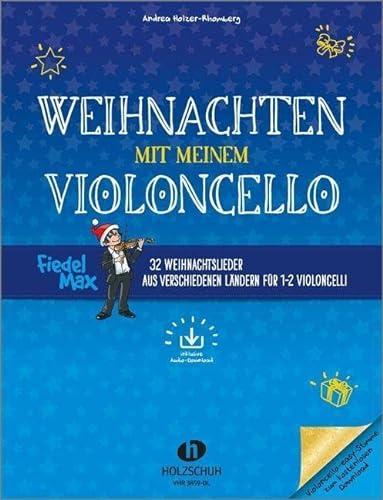 Weihnachten mit meinem Violoncello (mit Audio-Download): 32 Weihnachtslieder aus verschiedenen Ländern für 1-2 Violoncelli