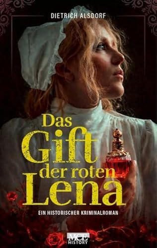 Das Gift der roten Lena: Ein historischer Kriminalroman