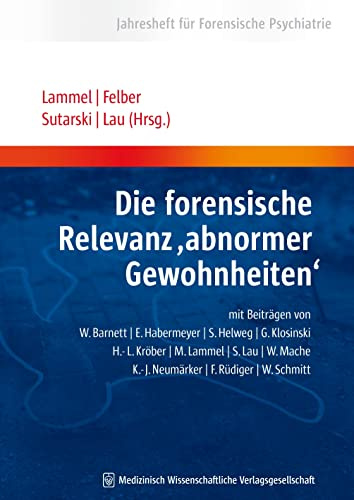 Die forensische Relevanz “abnormer Gewohnheiten“: Jahresheft für Forensische Psychiatrie