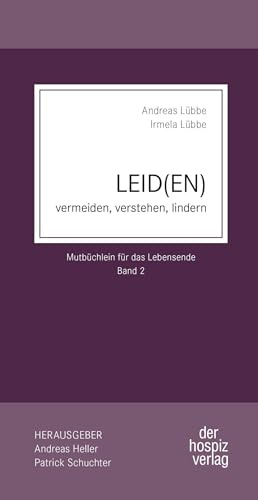 Leid(en): vermeiden, verstehen, lindern (Mutbüchlein)