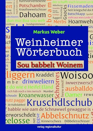Weinheimer Wörterbuch: Sou babbelt Woinem