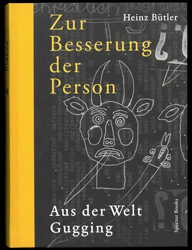 Heinz Bütler: Zur Besserung der Person: Aus der Welt Gugging
