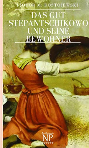 Das Gut Stepantschikowo und seine Bewohner: Aus den Aufzeichnungen eines Unbekannten (Klassiker bei Null Papier)