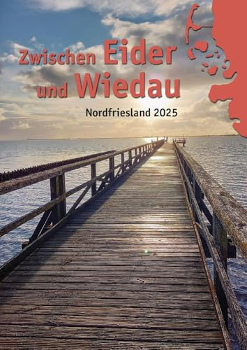 Zwischen Eider und Wiedau: Heimatkalender für Nordfriesland 2025