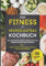 DAS FITNESS + MUSKELAUFBAU KOCHBUCH: Tipps und Tricks, Rezepte und die richtige Ernährung beim Krafttraining! Inklusive 150 leckerer und gesunder Rezepte für deinen Muskelaufbau
