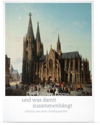 Der Kölner Dom und was damit zusammenhängt: Schätze aus dem Dombauarchiv