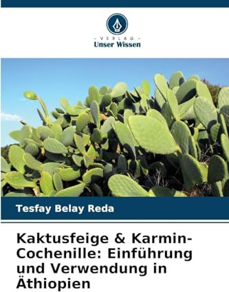 Kaktusfeige & Karmin-Cochenille: Einführung und Verwendung in Äthiopien: DE