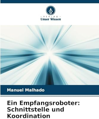 Ein Empfangsroboter: Schnittstelle und Koordination: DE