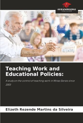 Teaching Work and Educational Policies:: A study on the control of teaching work in Minas Gerais since 2003
