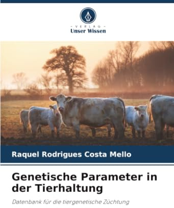 Genetische Parameter in der Tierhaltung: Datenbank für die tiergenetische Züchtung