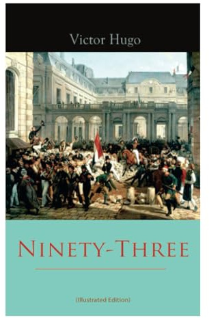 Ninety-Three (Illustrated Edition)
