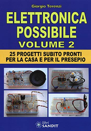 Elettronica possibile. Con gadget. 25 progetti subito pronti per la casa e per il presepio (Vol. 2)