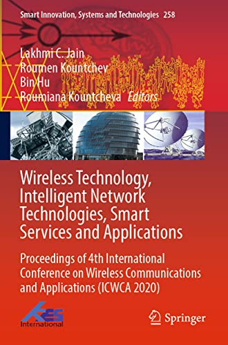 Wireless Technology, Intelligent Network Technologies, Smart Services and Applications: Proceedings of 4th International Conference on Wireless ... Systems and Technologies, Band 258)