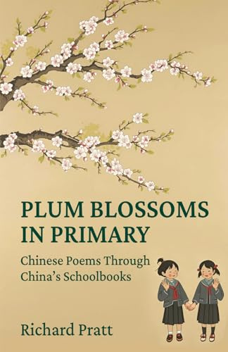 Plum Blossoms in Primary: Chinese Poetry through China's Schoolbooks