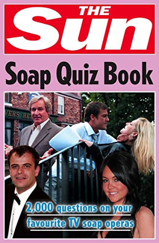 The Sun Soap Quiz Book: 2000 questions on your favourite TV soap operas (The Sun Puzzle Books)