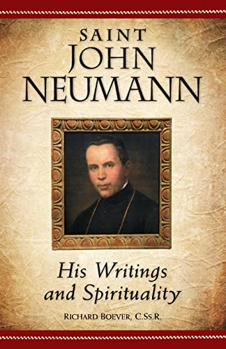 Saint John Neumann: His Writings and Spirituality