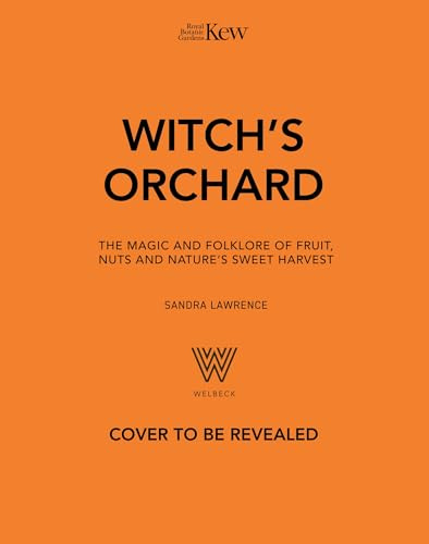 Kew – Witch's Orchard: The magic and folklore of fruit, nuts and nature's sweet harvest