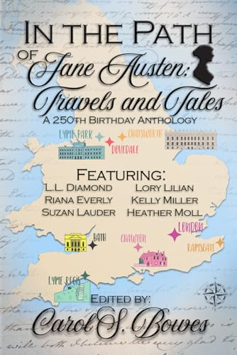 In the Path of Jane Austen: Travels and Tales: A 250th Birthday Anthology