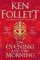 The Evening and the Morning: The Prequel to The Pillars of the Earth, A Kingsbridge Novel (The Kingsbridge Novels, 4)