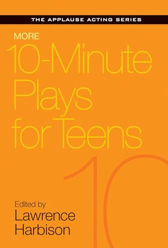 More 10-Minute Plays for Teens (Applause Acting Series)