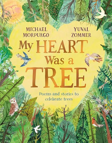 My Heart Was a Tree: Poems and Stories to Celebrate Trees