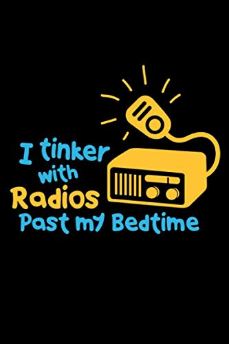 I Tinker With Radios Past My Bedtime: Funny Ham Amateur Radio Operator Blank Lined Journal Notebook